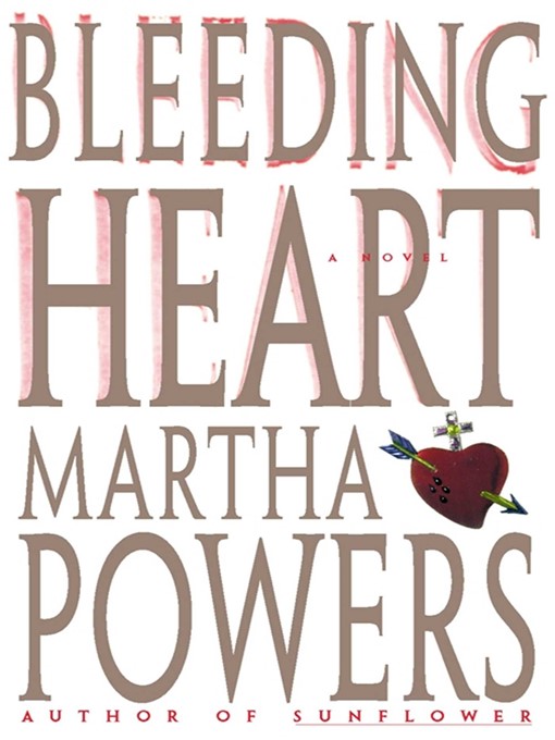 Title details for Bleeding Heart by Martha Powers - Wait list